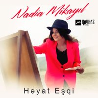 Nadia Mikayil - Hayat Esqi слушать песню