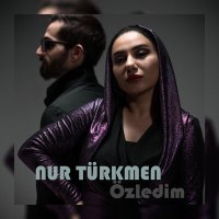 Nur Türkmen - Özledim слушать песню