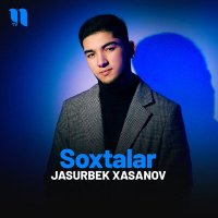 Jasurbek Xasanov - Soxtalar слушать песню