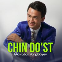 G'ayratjon Yangiboyev - Chin do'st слушать песню