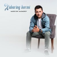 Doniyorbek Abduraximov - Xabaring bormi слушать песню