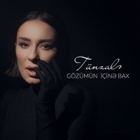 Tünzalə - Gözümün İçinə Bax слушать песню