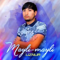 Uznur - Mayli-mayli слушать песню