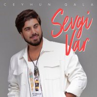 Ceyhun Qala - Sevgi Var слушать песню