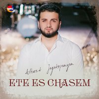 Albert Jagatspanyan - Ete Es Chasem слушать песню