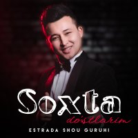 Estrada shou guruhi - Soxta do'stlarim слушать песню