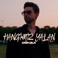 Çağrı Çelik - Hangimiz Yalan слушать песню