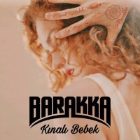 Barakka - Kınalı Bebek слушать песню