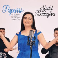 Sədəf Budaqova - Popurri: Bu Ceyranı / Ay Gedən Oğlan / Şınıx Təranələri слушать песню