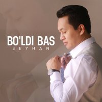 Seyhan - Bo'ldi bas слушать песню