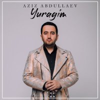 Азиз Абдуллаев - Yuragim слушать песню