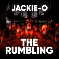 Jackie-O - The Rumbling (Из т/с "Attack on Titan") слушать песню