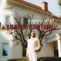 Kubilay Mert - Kalbimde Yerin Farklı слушать песню