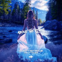 QUATTROTEQUE, Antzor - Above the river слушать песню