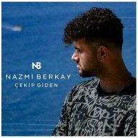 Nazmi Berkay - Çekip Giden слушать песню