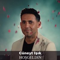 Cüneyt Işık - Hoş geldin слушать песню