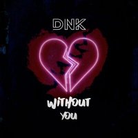 DnK - Without You слушать песню