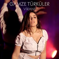 Gamze Türküler - VİRANE слушать песню