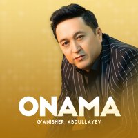 G'anisher Abdullayev - Onama слушать песню