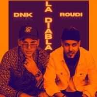 DnK, ROUDI - La Diabla слушать песню