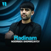 Nodirbek Shomirzayev - Madinam слушать песню