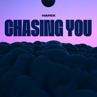 Hafex - Chasing You слушать песню