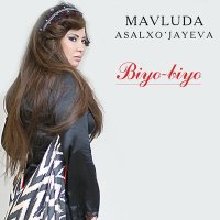 Мавлуда Асалхужаева - Biyo-biyo слушать песню