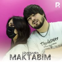 Uzmir, MIRA - Maktabim слушать песню