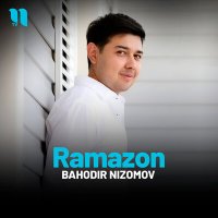 Bahodir Nizomov - Ramazon слушать песню