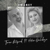 Tamer öztoprak, Hatice Gözlükaya - Emanet слушать песню