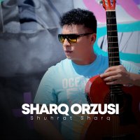 Shuhrat Sharq - Sharq orzusi слушать песню