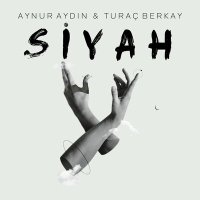 Aynur Aydın & Turaç Berkay - Siyah слушать песню