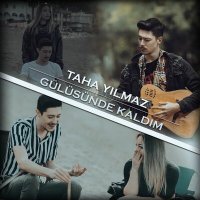 Taha Yılmaz - Gülüşünde Kaldım слушать песню