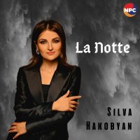 Silva Hakobyan - La Notte слушать песню