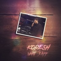 Koresh - What's app слушать песню