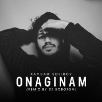 Хамдам Собиров - Onaginam (Remix by Dj Bobojon) слушать песню