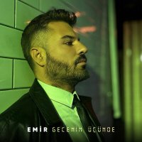 Emir - Gecenin Üçünde слушать песню