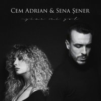 Cem Adrian, Sena Sener - Cem Adrian & Sena Sener - Yine mi Yol слушать песню