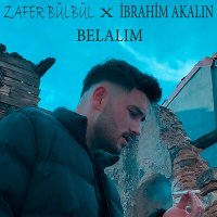 Zafer Bülbül, İbrahim Akalın - Belalım слушать песню