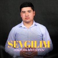 Jasurbek Mirzajonov - Sevgilim слушать песню