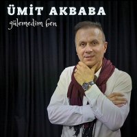 Ümit Akbaba - Gülemedim Ben слушать песню