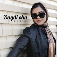 Oyqiz - Daydi ohu слушать песню