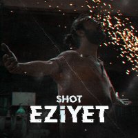 SHOT - Eziyet слушать песню