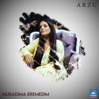 Arzu - Muradıma Eremedim слушать песню