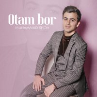 Muhammad Shoh - Otam bor слушать песню