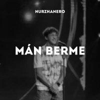 NURZHANERO - Mán berme слушать песню