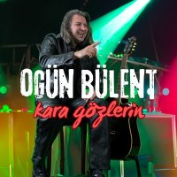 Ogün Bülent - Kara Gözlerin слушать песню