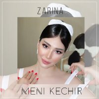 Zarina - Meni kechir слушать песню