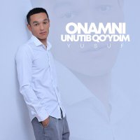 Yusuf - Onamni unutib qo'ydim слушать песню