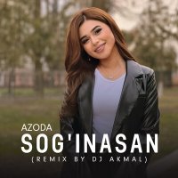 Azoda - Sog'inasan (Remix by Dj Akmal) слушать песню